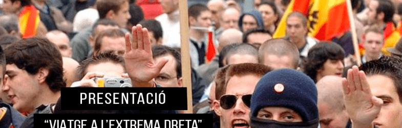 Documental “Viatge a l’extrema dreta” | Presentació a la Facultat de Ciències Socials